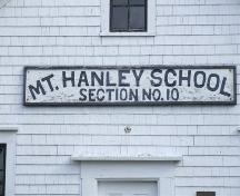 Mount Hanley School sign, Mount Hanley School Section No. 10, Mount Hanley, Nova Scotia, 2006.; Heritage Division, NS Dept. of Tourism, Culture and Heritage, 2006.
