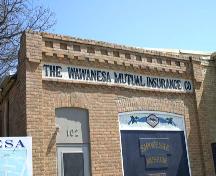 View of the signage on the original building of the Wawanesa Mutual Insurance Co. Building, Wawanesa, 2005; Historic Resources Branch, Manitoba Culture, Heritage and Tourism, 2005